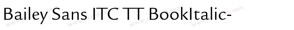 Bailey Sans ITC TT BookItalic字体转换